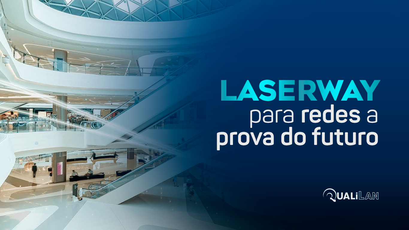 Laserway para redes a prova de futuro